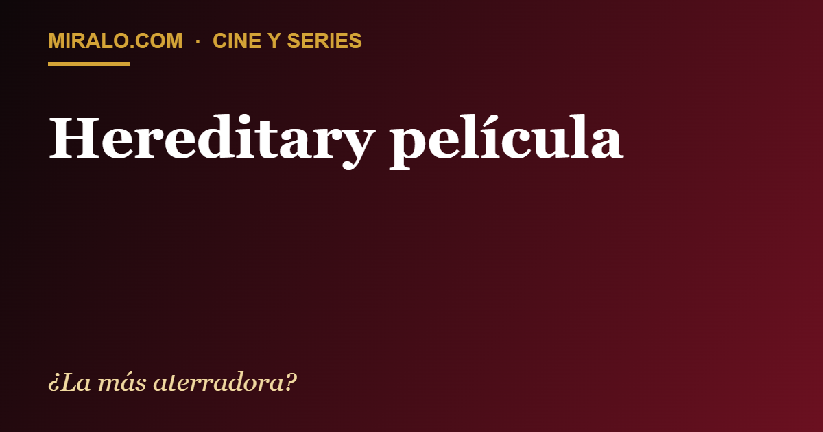 Hereditary película